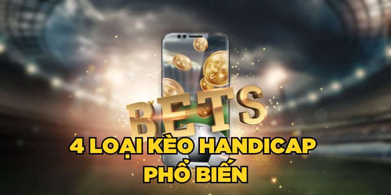 Top 4 loại kèo Handicap phổ biến nhất OK9