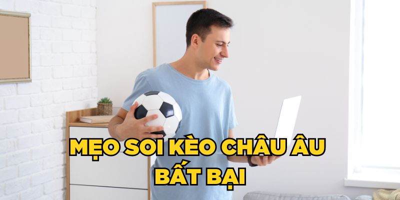 Mẹo soi kèo châu Âu bất bại tại nhà cái OK9