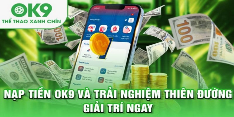 Nạp tiền OK9 nhanh chóng, thực hiện bởi nhiều phương thức